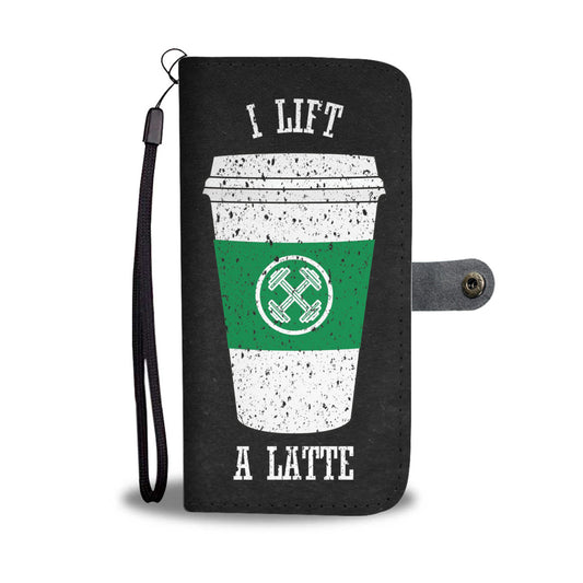 I Lift A Latte Phone Wallet Case