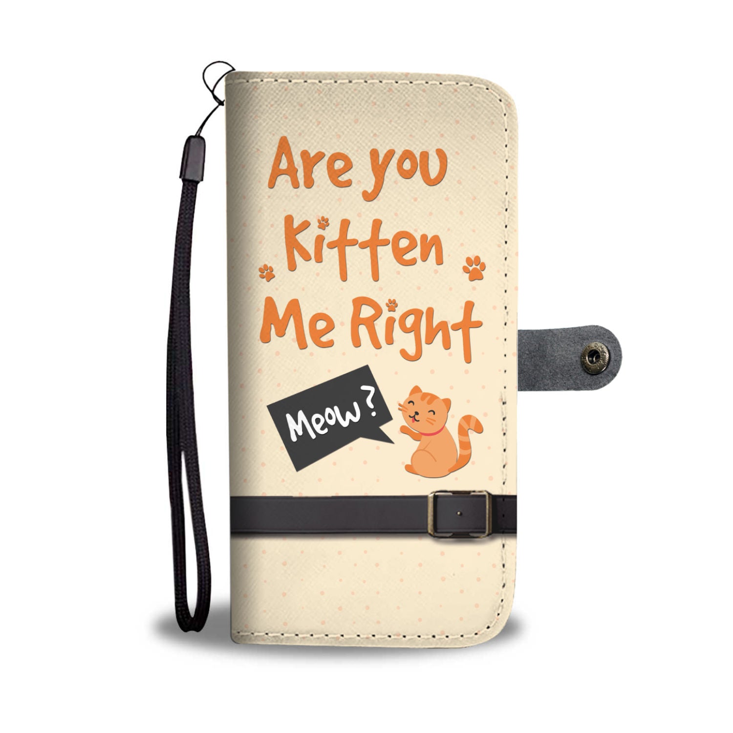 Are You Kitten Me Right Cat Lovers Phone Wallet Case